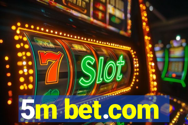 5m bet.com